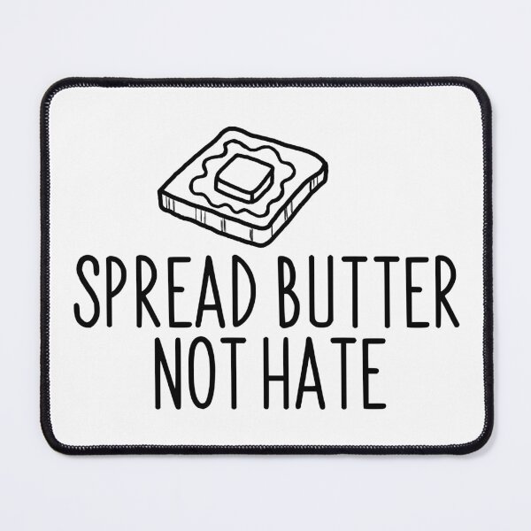 Item preview, Spread Butter Not Hate French Toast designed and sold by PeppaThePenguin.