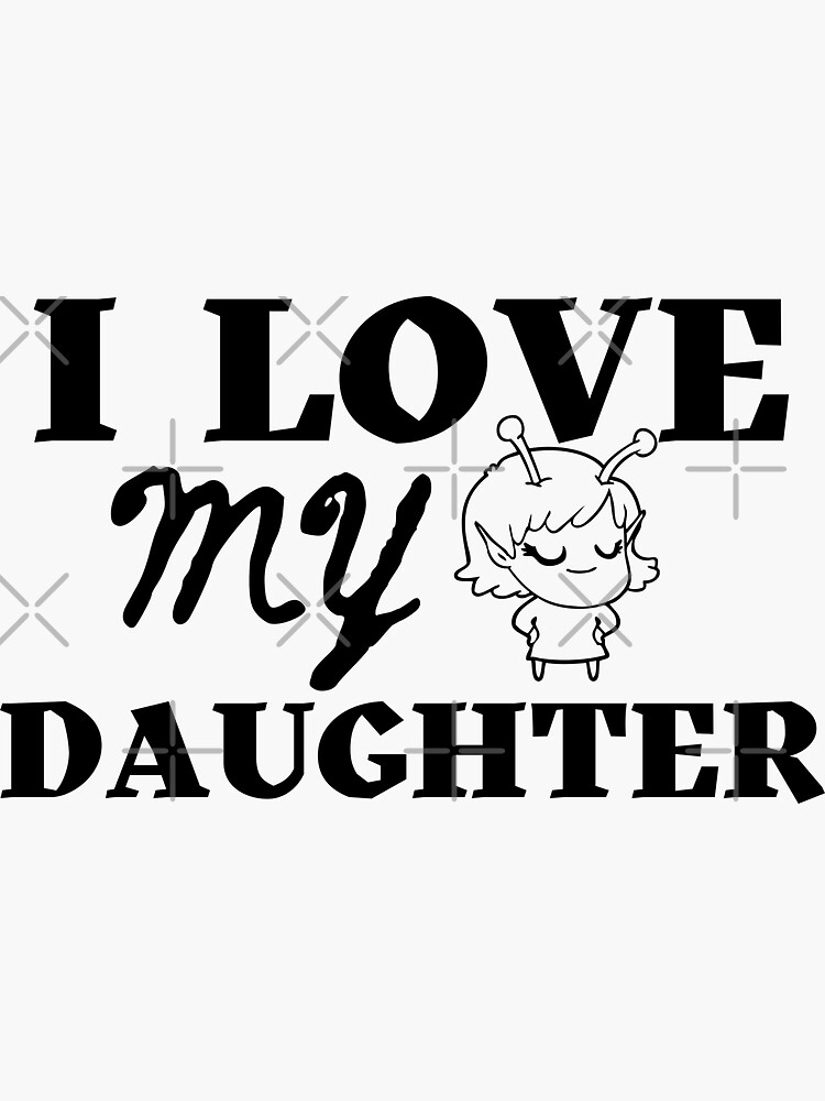 "I Love My Daughter" Sticker for Sale by uranusart Redbubble