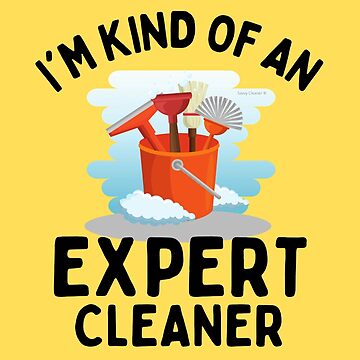 Artwork thumbnail, I'm Kind of An Expert Housekeeping Novelty Cleaning Supplies Gifts by SavvyCleaner