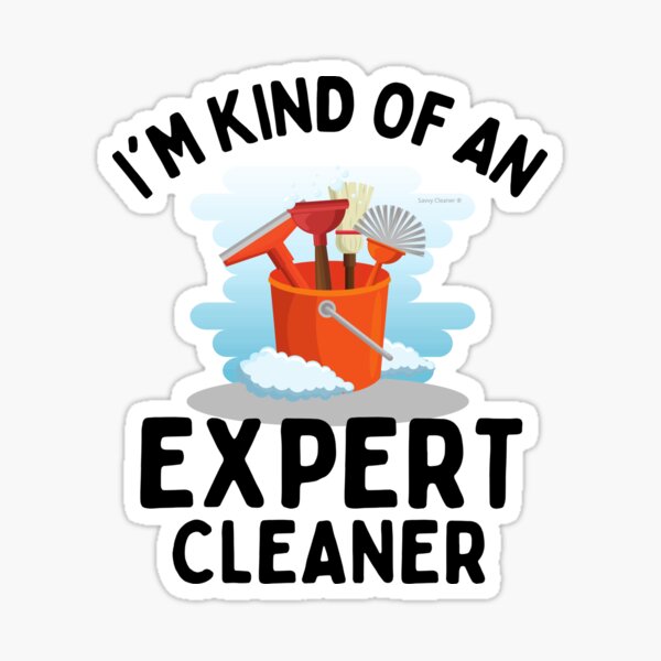 Item preview, I'm Kind of An Expert Housekeeping Novelty Cleaning Supplies Gifts designed and sold by SavvyCleaner.