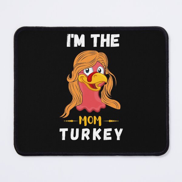 Item preview, I'M THE MOM TURKEY, Thanksgiving Shirts, Turkey T-shirt, Goup Suit on Daddy Turkey's Thanksgiving, Mommy Turkey, Sister Turkey, Brother Turkey Tees designed and sold by zoonix.