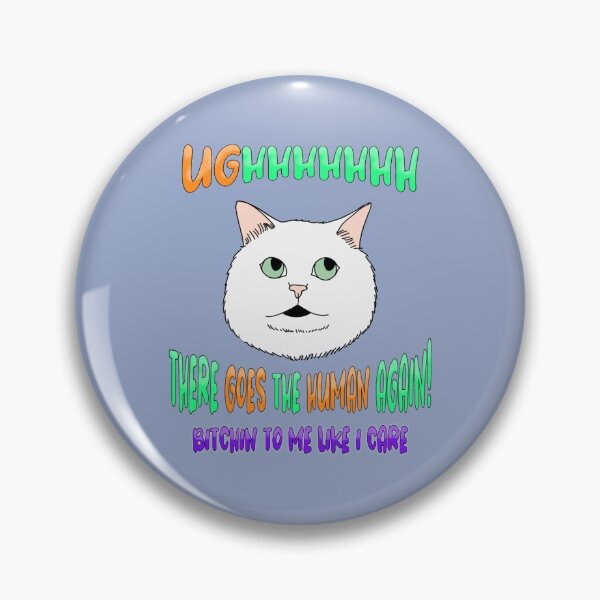 Item preview, UGhHHHHH There Goes The Human Again Bitching To Me Like I Care. eye rolling cat funny kitty kittens  designed and sold by LemonMuMu.
