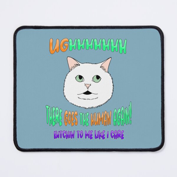 Item preview, UGhHHHHH There Goes The Human Again Bitching To Me Like I Care. eye rolling cat funny kitty kittens designed and sold by LemonMuMu.
