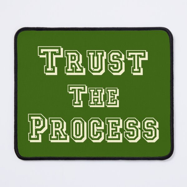 Item preview, Trust The Process designed and sold by PlacidHinds.