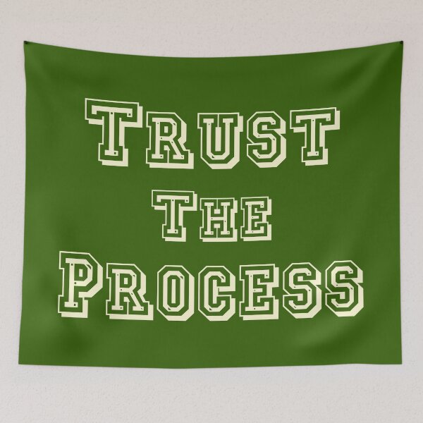 Item preview, Trust The Process designed and sold by PlacidHinds.
