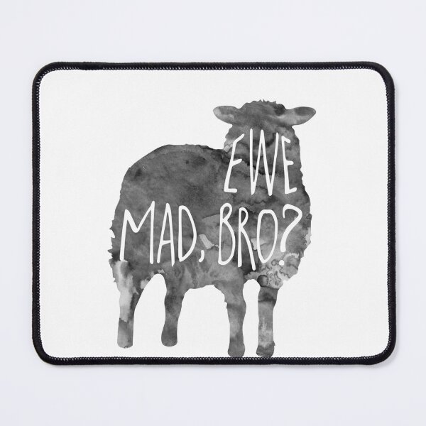 Item preview, EWE mad, bro - Pun Sticker designed and sold by DAVELOCKEY.
