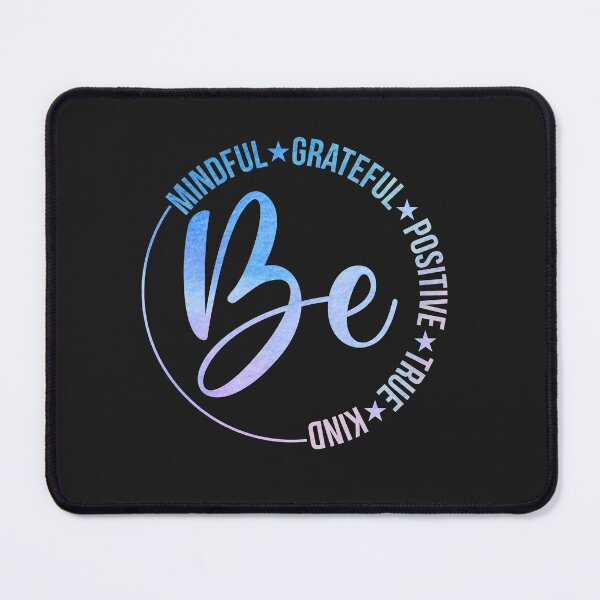 Item preview, Be Mindful Grateful Positive True Kind Inspirational designed and sold by backtrending.