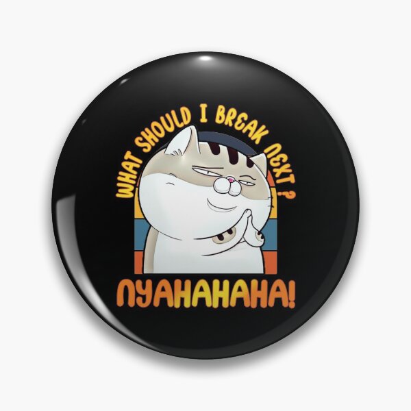 Item preview, What Should I Break Next Nyahahaha cat funny kitty kittens lover cute adorable neko meow nyaa purr  designed and sold by LemonMuMu.