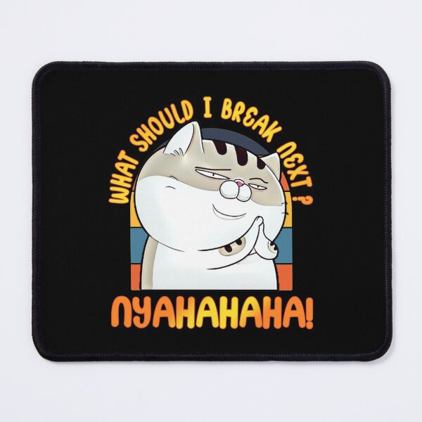 Item preview, What Should I Break Next Nyahahaha cat funny kitty kittens lover cute adorable neko meow nyaa purr  designed and sold by LemonMuMu.