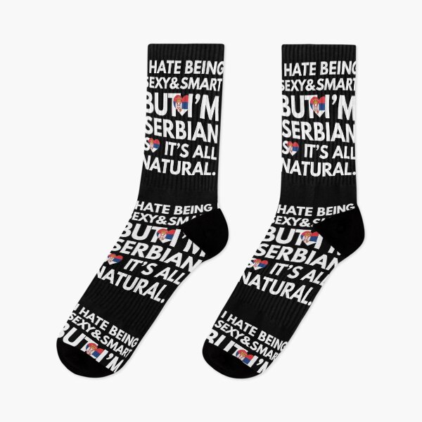 Item preview, Hate Being Sexy and Smart, But I am Serbian It is All Natural designed and sold by elhefe.