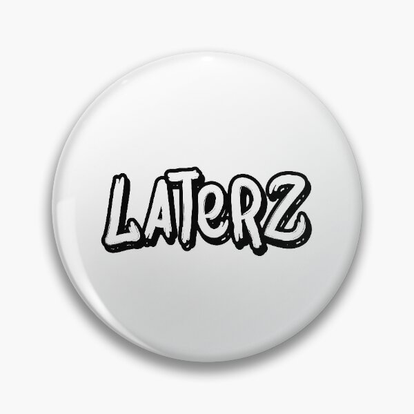 Item preview, Laterz designed and sold by StefanCgraphics.
