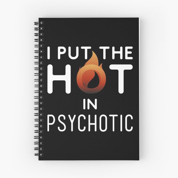 Item preview, I Put The Hot In Psychotic - Gorgeous But Unstable - Hot But Need Therapy - A Great Teaser Gift For Your Loved One designed and sold by crazycollective.