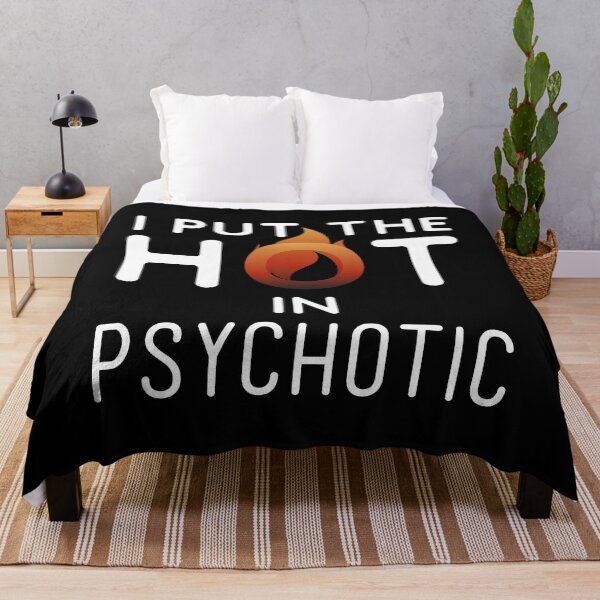 Item preview, I Put The Hot In Psychotic - Gorgeous But Unstable - Hot But Need Therapy - A Great Teaser Gift For Your Loved One designed and sold by crazycollective.