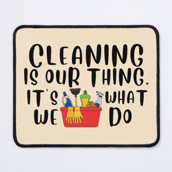 Item preview, Cleaning is Our Thing It's What We Do Novelty Housekeeping designed and sold by SavvyCleaner.
