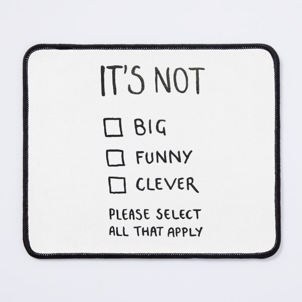 Item preview, Not Big, Not Funny, Not Clever designed and sold by TillaCrowne.
