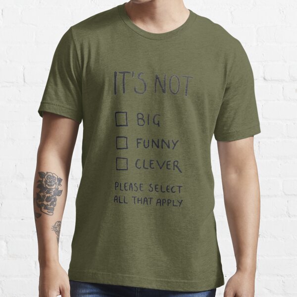 IT ISN'T FUNNY t-shirt – VERY CLEVER T SHIRTS