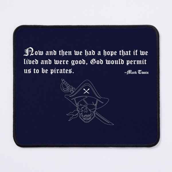 Item preview, Pirates Quote - Mark Twain designed and sold by Kris Kuhn.