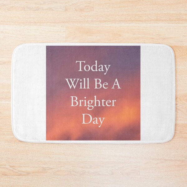 Item preview, Today Will Be A Brighter Day.  designed and sold by Bumpulous.