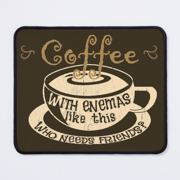 Item preview, Funny Coffee Enema Meme designed and sold by RiffXS.