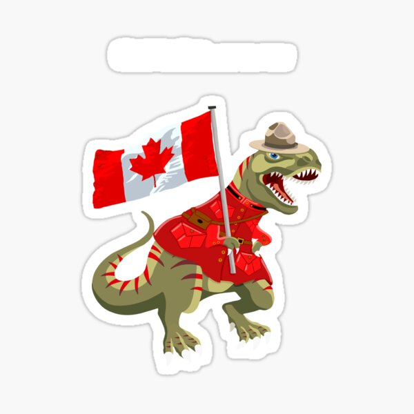 Clanosaurus Rex CANADAsaurus rex Canadian Canada RCMP Flag Tyrannosaurus Rex Sticker