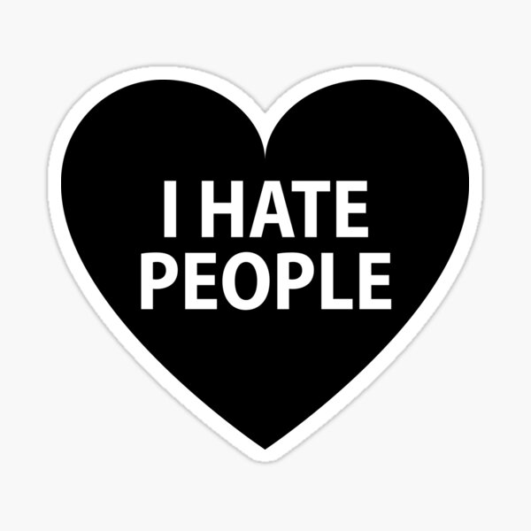 Ich hasse Menschen schwarzes Herz-Statement-Stück Sticker