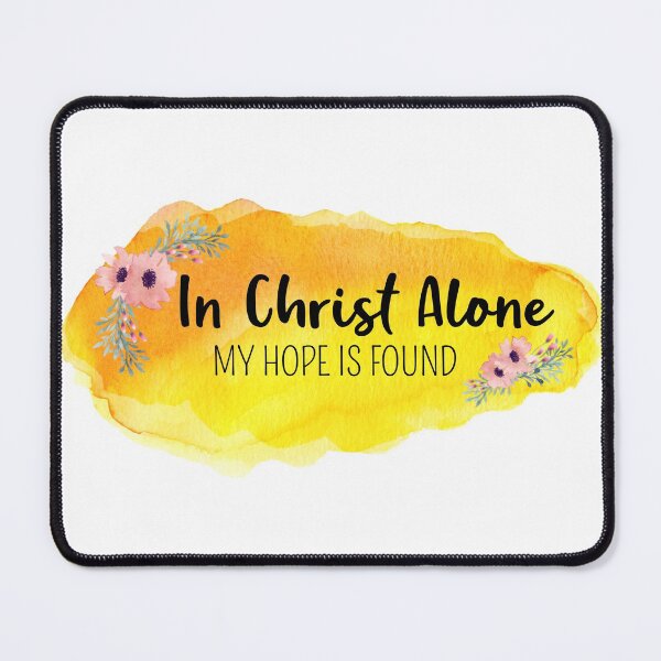 Item preview, Christian Quote - In Christ Alone, My Hope is Found designed and sold by JacquelineLim.