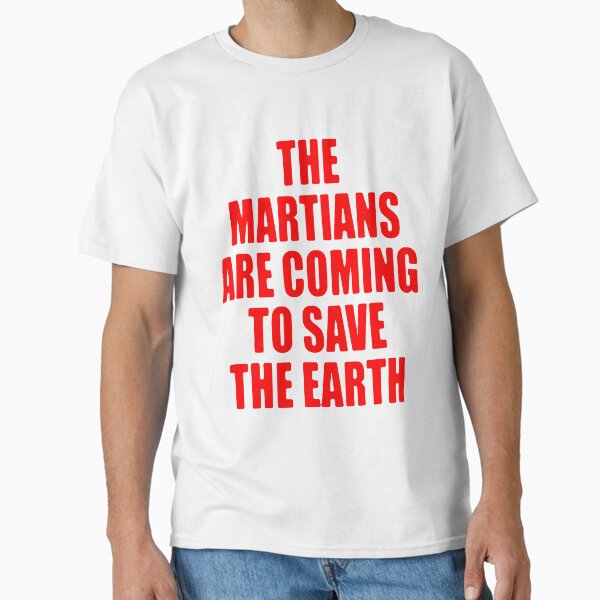 Item preview, The Martians are Coming to Save the Earth! designed and sold by LordNeckbeard.