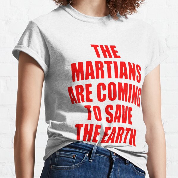 Les Martiens Vont Sauver la Terre! T-shirt classique