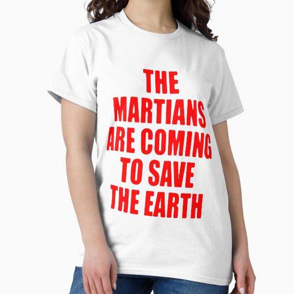 Item preview, The Martians are Coming to Save the Earth! designed and sold by LordNeckbeard.