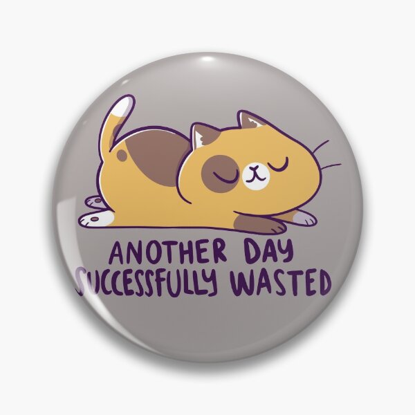 Item preview, Another Day Successfully Wasted designed and sold by TaylorRoss1.
