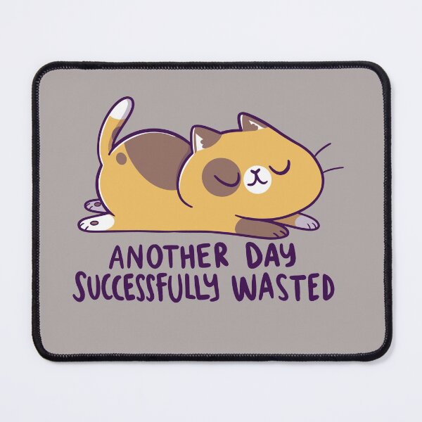 Item preview, Another Day Successfully Wasted designed and sold by TaylorRoss1.