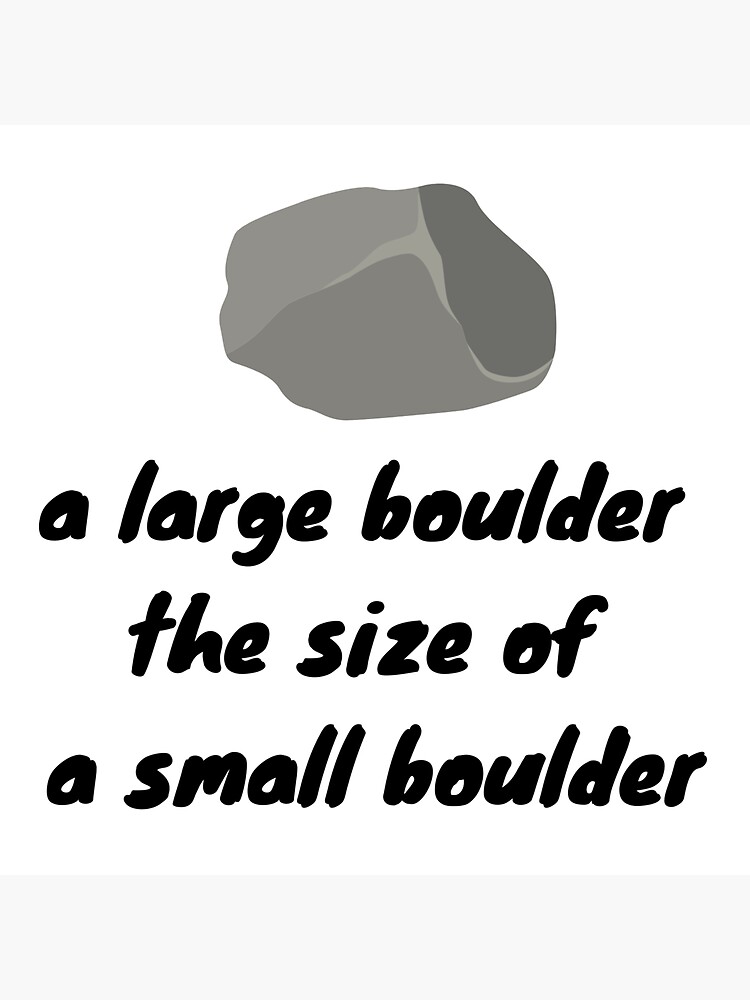 "a large boulder the size of a small boulder" Sticker for Sale by