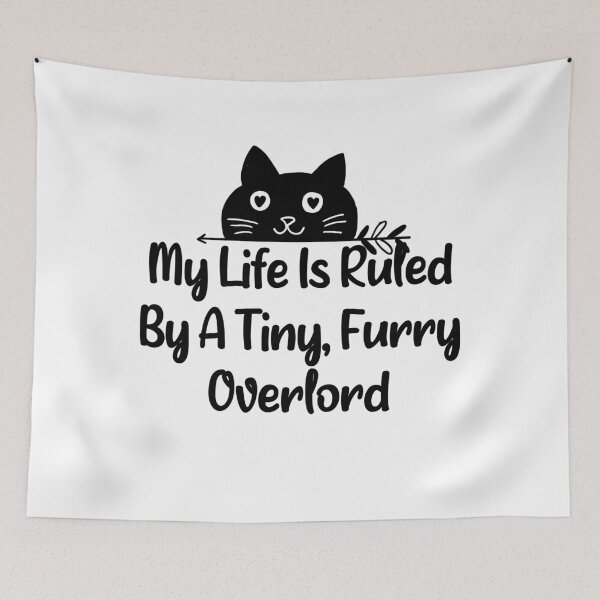 Item preview, My Life Is Ruled By A Tiny Furry Overlord , funny kitty  designed and sold by Drahmed.