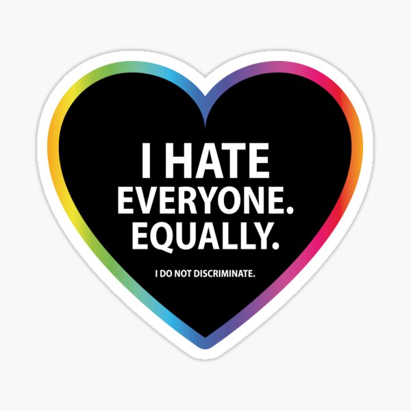 Ich hasse jeden gleich Regenbogenherz - keine Diskriminierung! Sticker