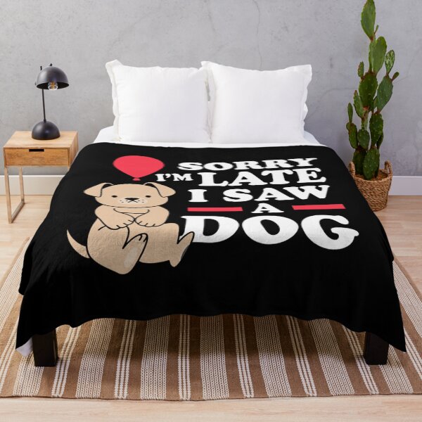 Item preview, Sorry I Am Late I Saw A Dog designed and sold by monteroshirt.