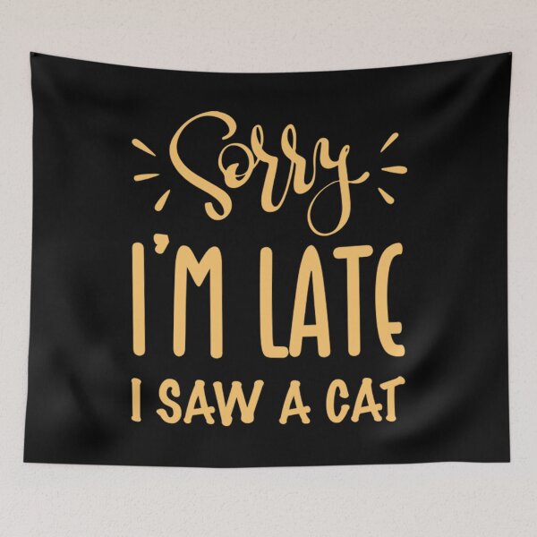 Item preview, Sorry I’m late. I saw a CAT designed and sold by monteroshirt.