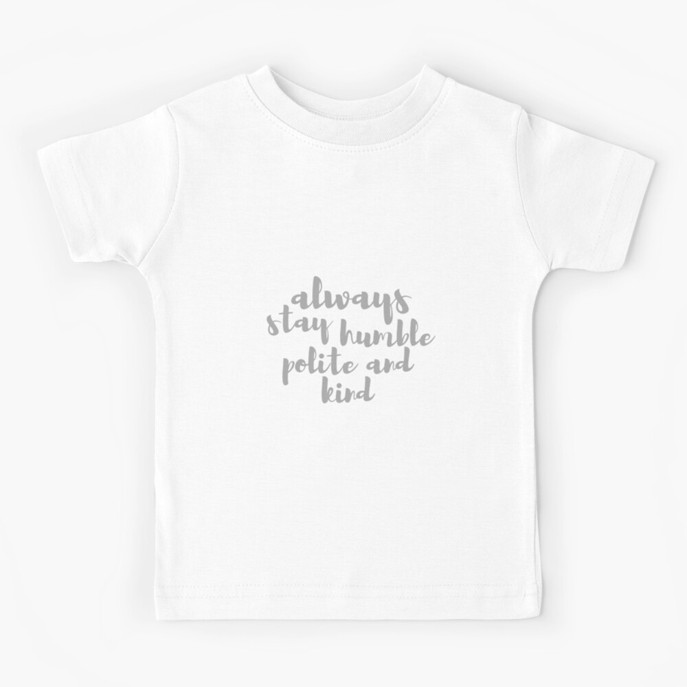 "Sei immer bescheiden höflich und nett" Kinder TShirt von DLCreations