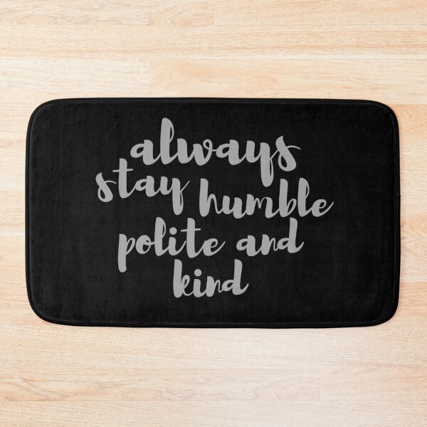 Item preview, Always be humble polite and kind designed and sold by Digital Lama Creations.
