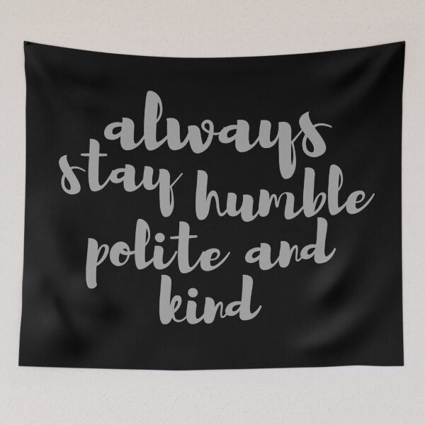 Item preview, Always be humble polite and kind designed and sold by Digital Lama Creations.