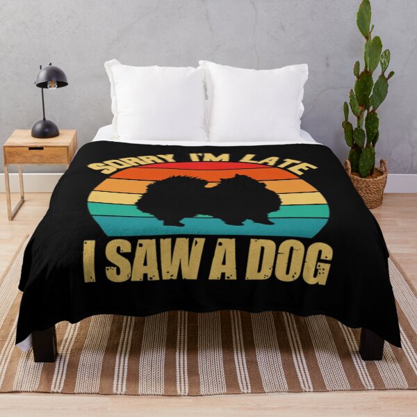 Item preview, Sorry Im Late I Saw A Dog Pomeranian Dog designed and sold by monteroshirt.