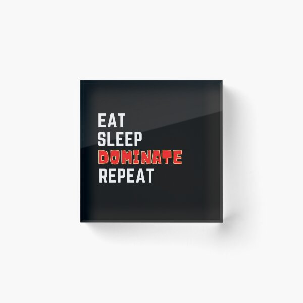 Item preview, Eat Sleep Dominate Repeat designed and sold by Finolca.