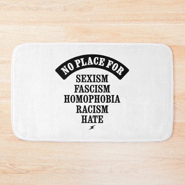 Item preview, NO PLACE FOR SEXISM RACISM FASCISM HATE HOMOPHOBIA BY SUBGIRL designed and sold by SUBGIRL.