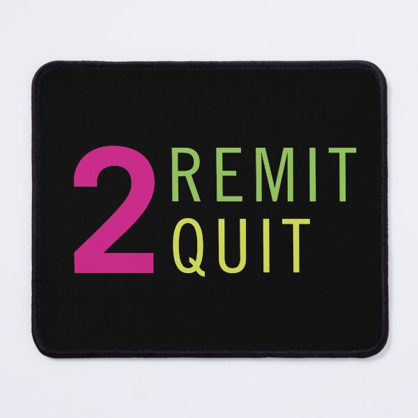 Item preview, 2 Remit 2 Quit designed and sold by clarkstpress.