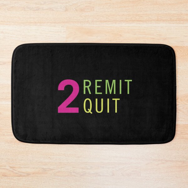 Item preview, 2 Remit 2 Quit designed and sold by clarkstpress.