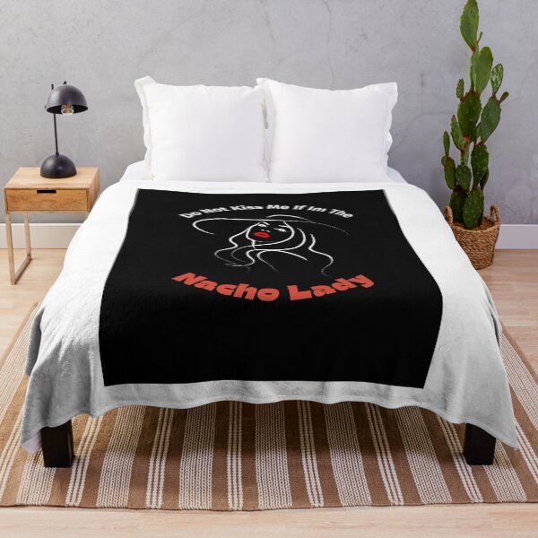 Item preview, Do Not Kiss Me If Im The Nacho Lady designed and sold by Naked-Alien.
