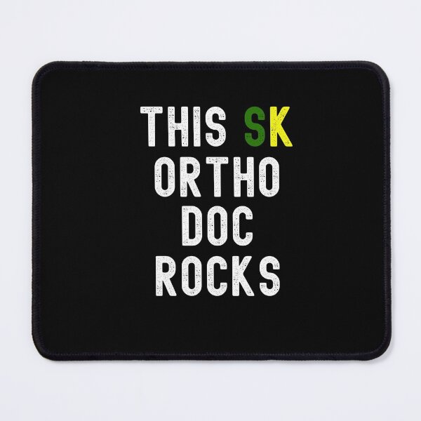Item preview, Ortho Doc, This SK Ortho Doc Rocks designed and sold by SportyDogShop.