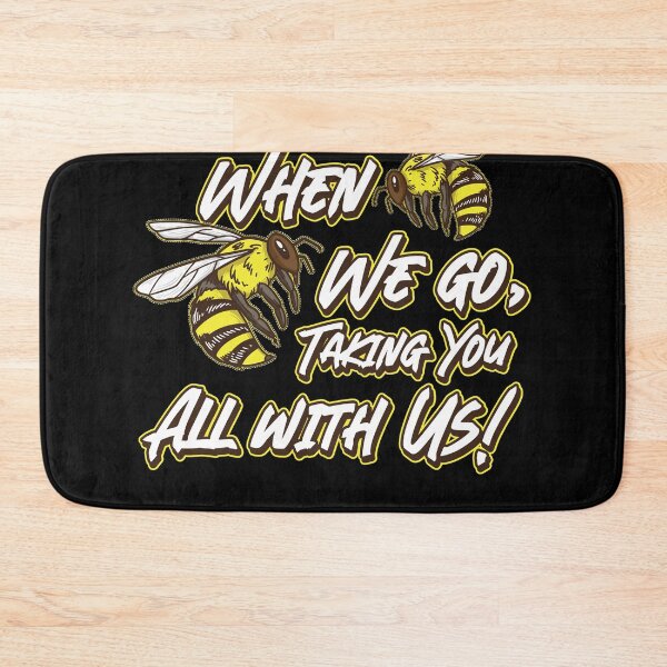 Item preview, If we go taking you with us Quote Beekeeper Honey Bee Bees   designed and sold by Rzelemenz.