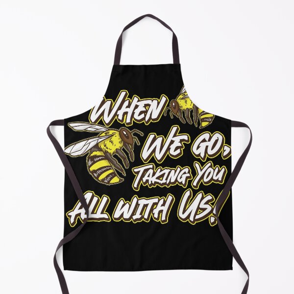Item preview, If we go taking you with us Quote Beekeeper Honey Bee Bees designed and sold by Rzelemenz.