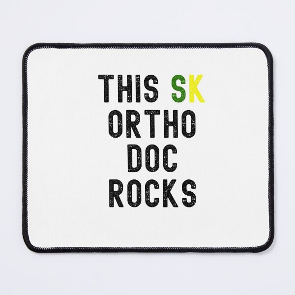 Item preview, Ortho Doc, This SK Ortho Doc Rocks designed and sold by SportyDogShop.