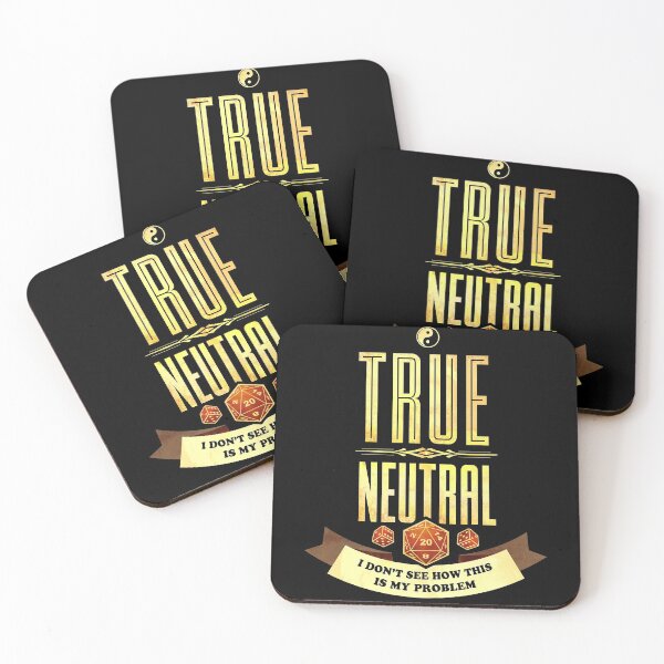 Item preview, True Neutral: I Don't See How This Is My Problem designed and sold by D20Tees.